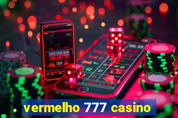 vermelho 777 casino